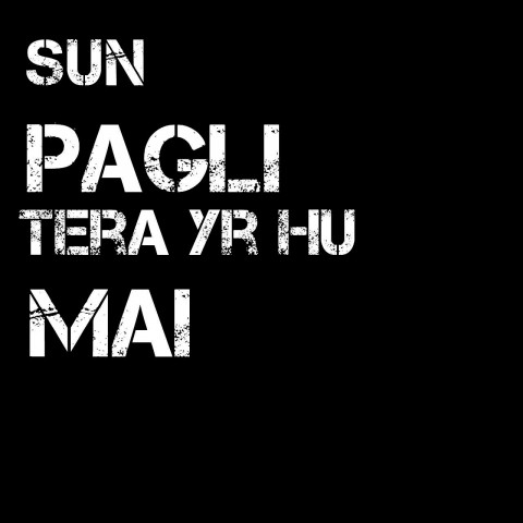 Sun pagali ter yare hu mai Text png   cb text png picsart